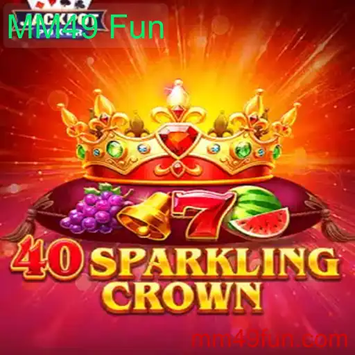 Explorando o Universo de 40SparklingCrown: A Nova Sensação do MM49 Fun